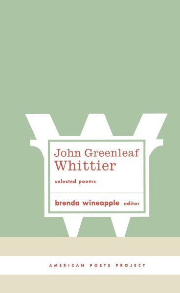 John Greenleaf Whittier: Selected Poems (American Poets Project) cover