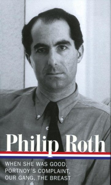 Philip Roth: Novels 1967-1972: When She Was Good / Portnoy's Complaint / Our Gang / The Breast (Library of America) cover