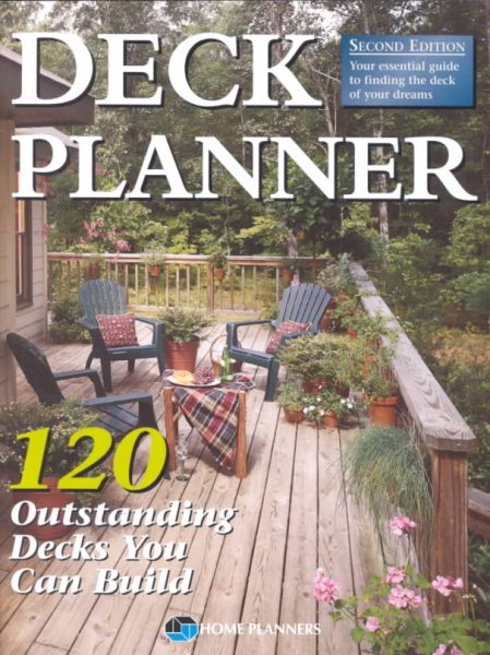 Deck Planner: 120 Outstanding Decks You Can Build cover