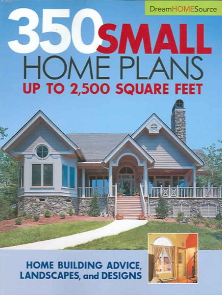 Dream Home Source Series: 350 Small Home Plans (Dream Home Source) cover