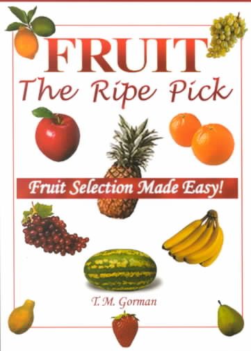 Fruit the Ripe Pick: Fruit Selection Made Easy!
