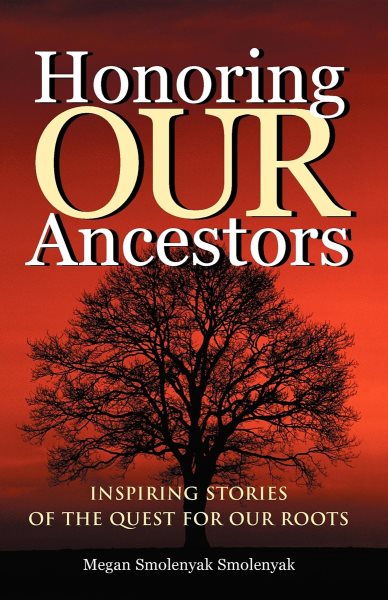 Honoring Our Ancestors: Inspiring Stories of the Quest for Our Roots cover
