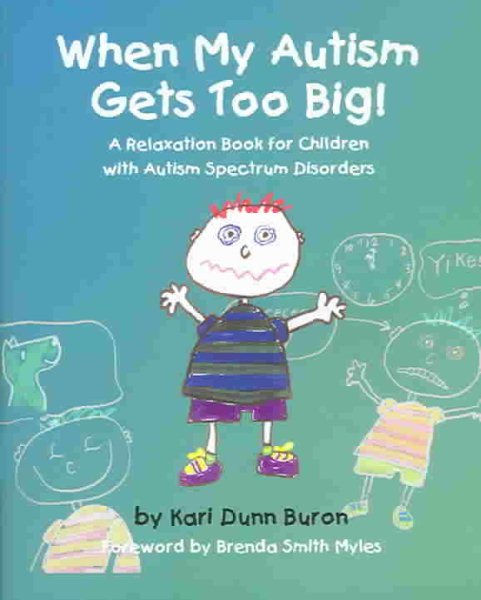 When My Autism Gets Too Big! A Relaxation Book for Children with Autism Spectrum Disorders cover