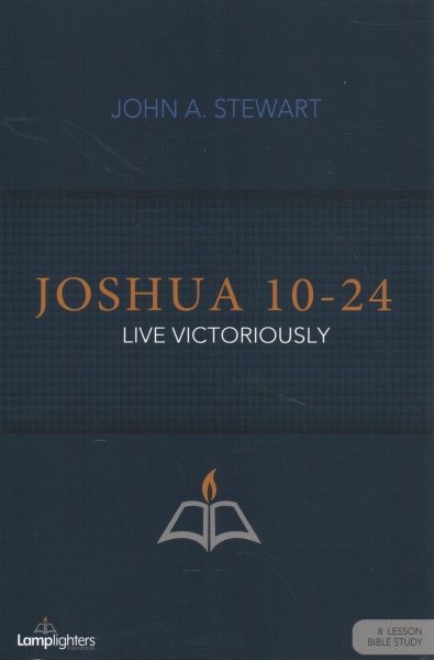 Joshua 10-24 Bible Study Guide: Live Victoriously cover