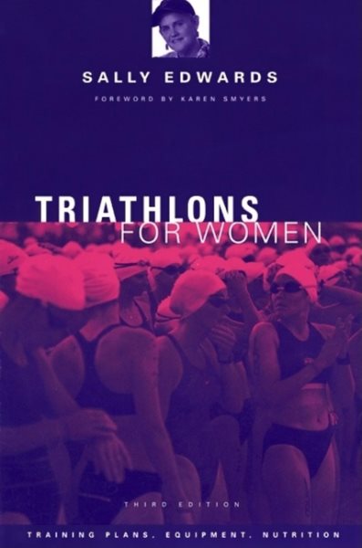 Triathlons for Women: Training Plans, Equipment, Nutrition cover