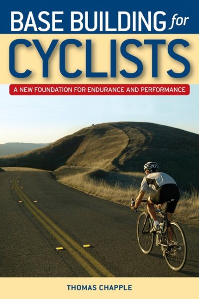 Base Building for Cyclists: A New Foundation for Endurance and Performance cover