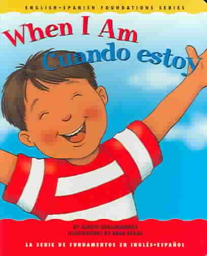 When I Am / Cuando estoy (English and Spanish Foundations Series) (Book #12) (Bilingual) (Board Book) (English and Spanish Edition) cover