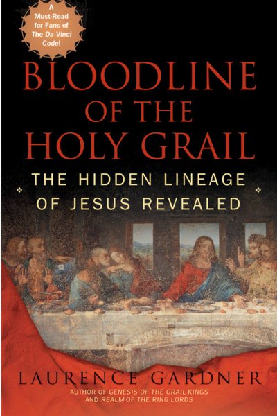 Bloodline of the Holy Grail: The Hidden Lineage of Jesus Revealed cover