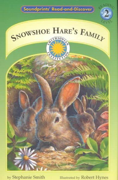 Snowshoe Hare's Family - a Smithsonian Northern Wilderness Adventures Early Reader (Soundprints' Read-And-Discover) cover