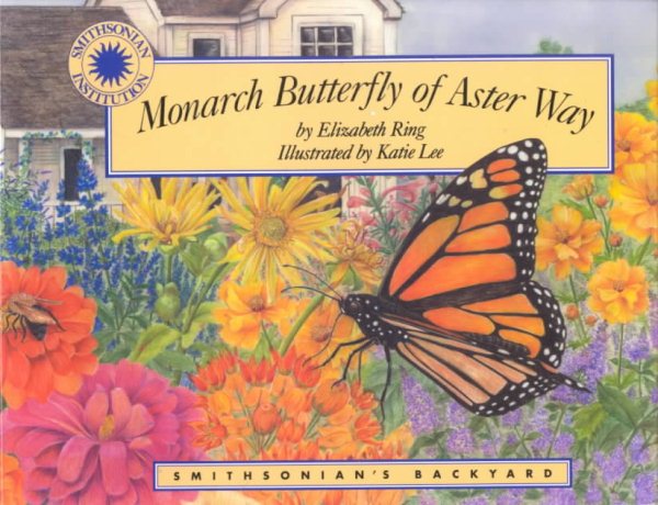 Monarch Butterfly of Aster Way - a Smithsonian's Backyard Book cover