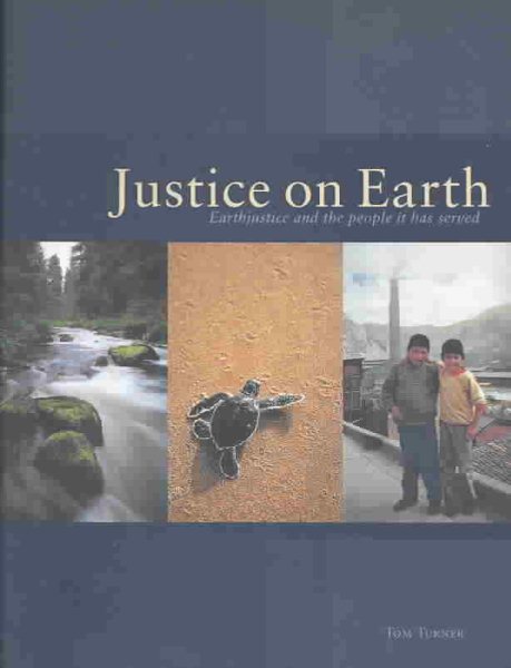 Justice on Earth: Earthjustice and the People It Has Served cover