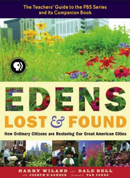 Edens Lost And Found: How Ordinary Citizens Are Restoring Our Great American Cities cover