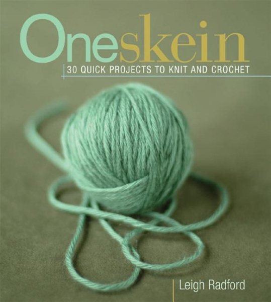 One Skein: 30 Quick Projects to Knit or Crochet cover