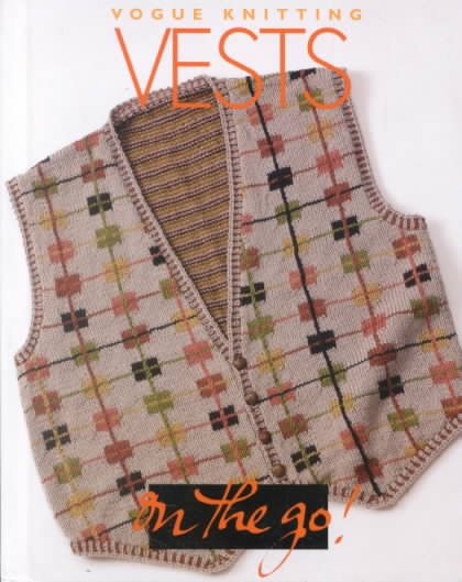Vogue Knitting on the Go: Vests cover