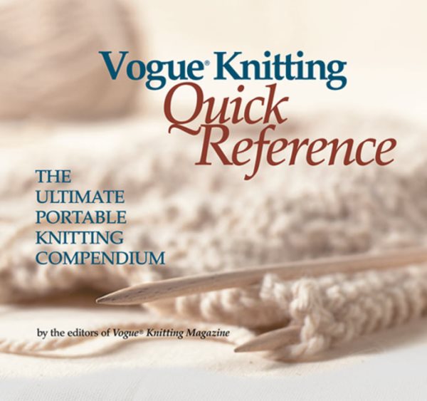 Vogue Knitting Quick Reference: The Ultimate Portable Knitting Compendium cover