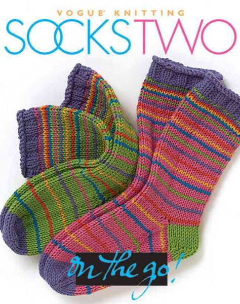 Vogue Knitting on the Go: Socks Two