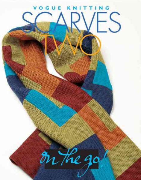 Vogue Knitting on the Go: Scarves Two cover