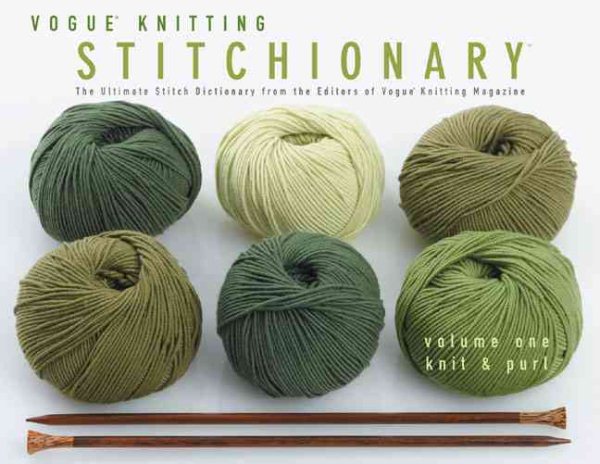 Vogue® Knitting Stitchionary™ Volume One: Knit & Purl: The Ultimate Stitch Dictionary from the Editors of Vogue® Knitting Magazine (Vogue Knitting Stitchionary Series) cover