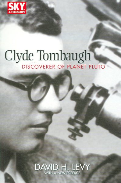 Clyde Tombaugh: Discoverer of Planet Pluto (Sky & Telescope Observer's Guides) cover