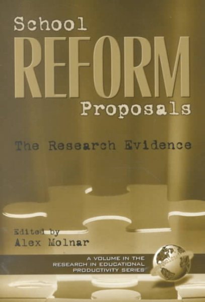 School Reform Proposals: The Research Evidence (Research in Educational Productivity) cover