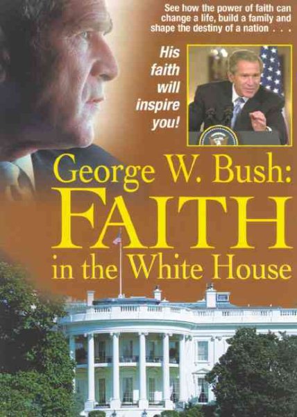 George W. Bush: Faith in the White House [DVD] cover