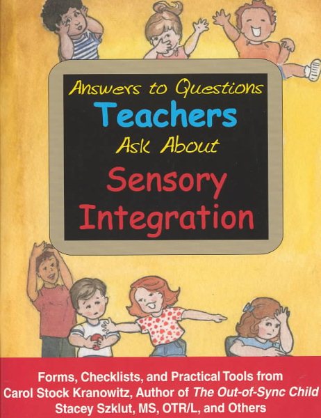 Answers to Questions Teachers Ask About Sensory Integration cover