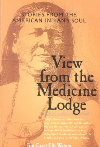 View from the Medicine Lodge: Stories from the American Indian's Soul cover