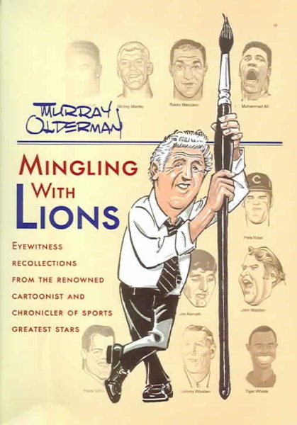 Mingling With Lions: The Greats of Sports Up Close cover
