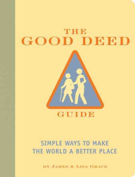 The Good Deed Guide: Simple Ways to Make the World a Better Place cover