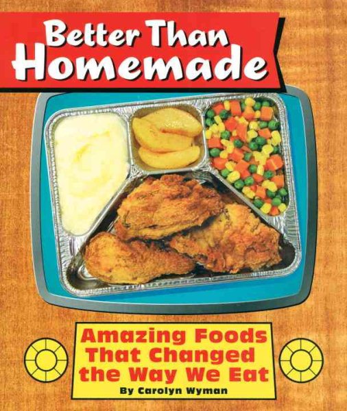 Better Than Homemade: Amazing Food That Changed the Way We Eat cover