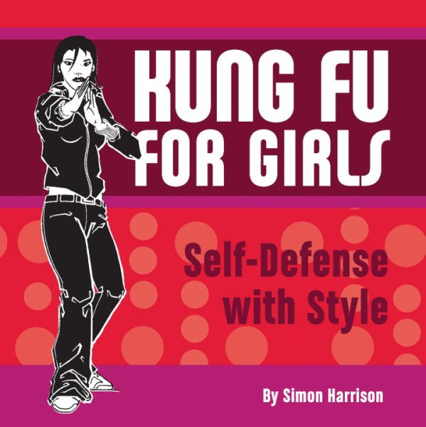 Kung Fu for Girls: Self-Defense with Style
