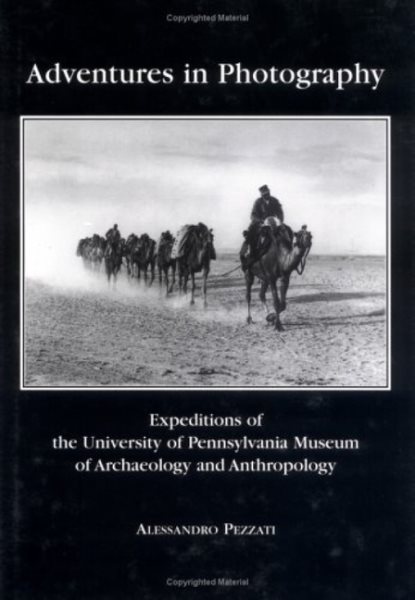 Adventures in Photography: Expeditions of the University of Pennsylvania Museum of Archaeology and Anthropology cover