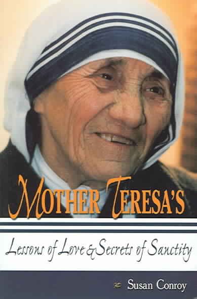 Mother Teresa's Lessons of Love and Secrets of Sanctity cover