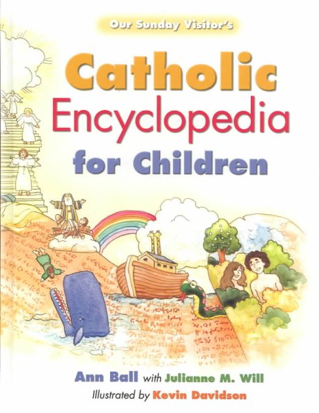 Our Sunday Visitor's Catholic Encyclopedia for Children