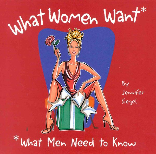 What Women Want*: *What Men Need to Know