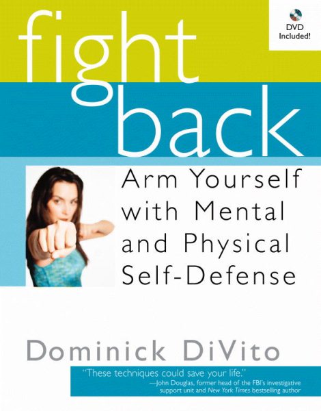 Fight Back: Arm Yourself with Mental and Physical Self-Defense cover