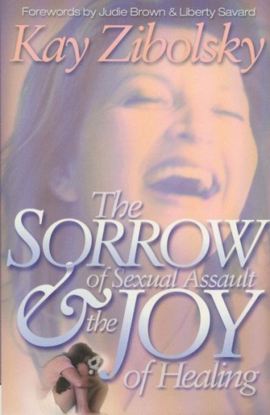 The Sorrow of Sexual Assault and the Joy of Healing cover