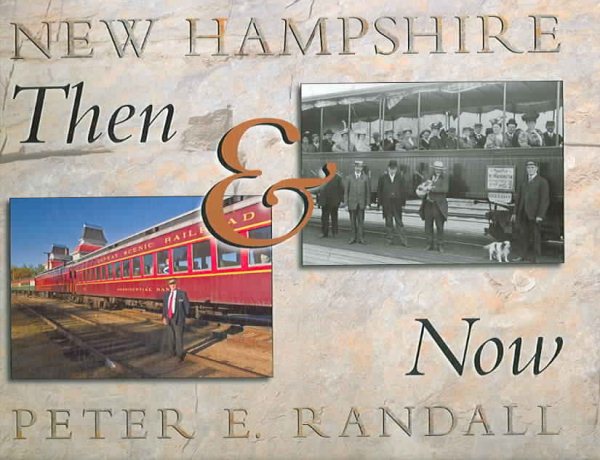 New Hampshire Then & Now: Historical and Contemporary Photographs of the Granite State from 1840 to 2005 cover
