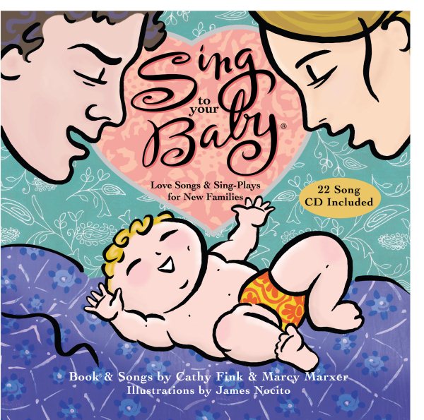 Sing to Your Baby: Love Songs & Sing-Plays for New Families cover