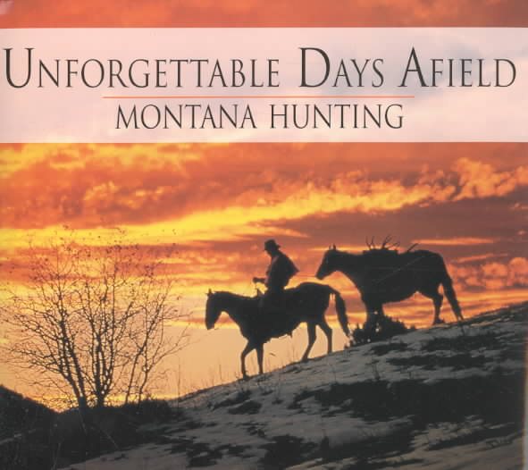Unforgettable Days Afield: Montana Hunting