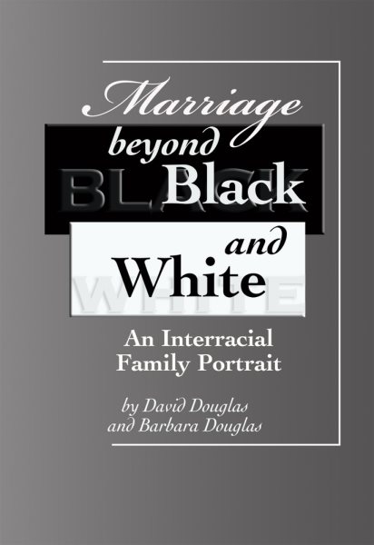 Marriage beyond Black and White: An Interracial Family Portrait cover