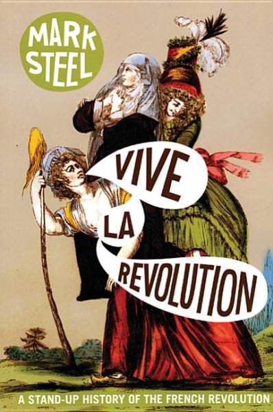 Vive la Revolution: A Stand-up History of the French Revolution cover