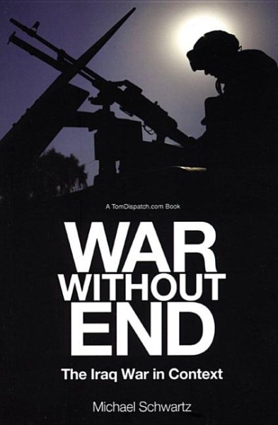 War Without End: The Iraq War in Context cover
