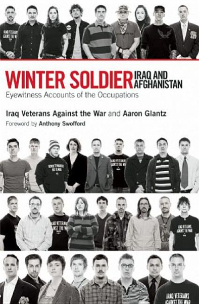 Winter Soldier: Iraq and Afghanistan: Eyewitness Accounts of the Occupations cover