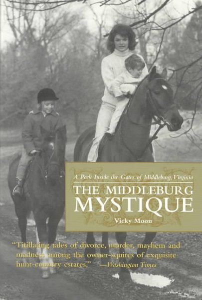 Middleburg Mystique: A Peek Inside the Gates of Middleburg, Virginia (Capital Hometown Guides) cover