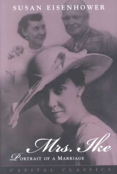 Mrs. Ike: Portrait of a Marriage (Capital Classics) cover
