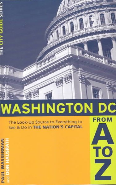 Washington, D.C. From A to Z: The Look-UP Source to Everything to See & Do in the Nation's Capital (City Guide Series) cover