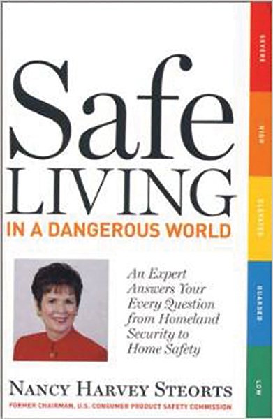 Safe Living In A Dangerous World: An Expert Answers Your Every Question from Homeland Security to Home Safety (Capital Ideas) cover
