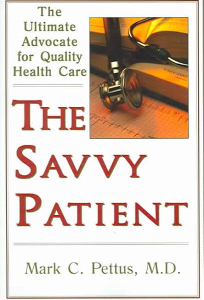 The Savvy Patient: How to Get the Best Health Care (Capital Cares) cover
