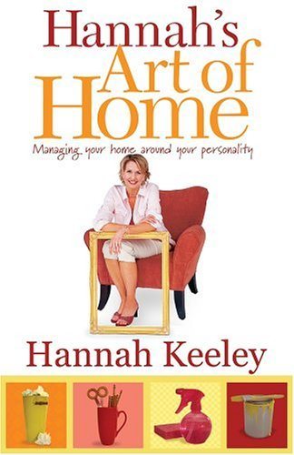 Hannah's Art of Home: Managing Your Home Around Your Personality (Capital Lifestyles) cover